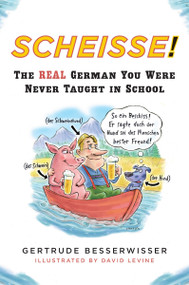 Scheisse! (The Real German You Were Never Taught in School) by Gertrude Besserwisser, David Levine, 9780452272217