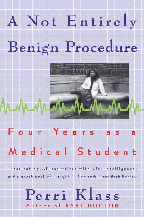 A Not Entirely Benign Procedure (Four Years As A Medical Student) by Perri Klass, 9780452272583
