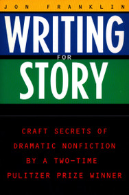 Writing for Story (Craft Secrets of Dramatic Nonfiction) by Jon Franklin, 9780452272958