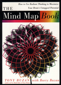 The Mind Map Book (How to Use Radiant Thinking to Maximize Your Brain's Untapped Potential) by Tony Buzan, Barry Buzan, 9780452273221