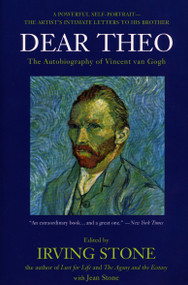 Dear Theo (The Autobiography of Vincent Van Gogh) by Irving Stone, Jean Stone, 9780452275041