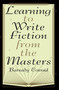 Learning to Write Fiction from the Masters by Barnaby Conrad, 9780452276574