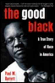 The Good Black (A True Story of Race in America) by Paul M. Barrett, 9780452278592