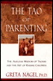 The Tao of Parenting (The Ageless Wisdom of Taoism and the Art of Raising Children) by Greta K. Nagel, 9780452280052