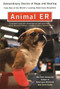 Animal E.R. (The Tufts University School of Veterinary Medicine Extraordinary Stories of Hope and Healing from One of the World's Leading Veterinary Hospitals) by Vicki Croke, 9780452281011