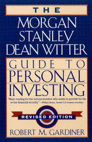 The Morgan Stanley/Dean Witter Guide to Personal Investing by Robert M. Gardiner, 9780452281219