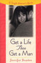 Get a Life, Then Get a Man (A Single Woman's Guide) by Jennifer Bawden, 9780452281356