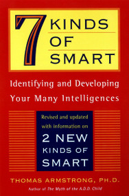 Seven Kinds of Smart (Identifying and Developing Your Multiple Intelligences) by Thomas Armstrong, 9780452281370