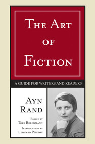The Art of Fiction (A Guide for Writers and Readers) by Ayn Rand, 9780452281547