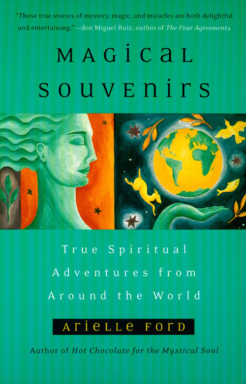 Magical Souvenirs (Mystical Travel Stories from Around the World) by Arielle Ford, 9780452283053