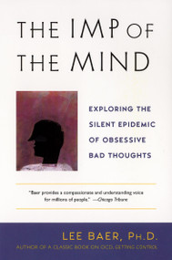 The Imp of the Mind (Exploring the Silent Epidemic of Obsessive Bad Thoughts) by Lee Baer, 9780452283077
