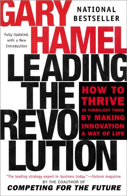 Leading the Revolution (How to Thrive in Turbulent Times by Making Innovation a Way of Life) - 9780452283244 by Gary Hamel, 9780452283244