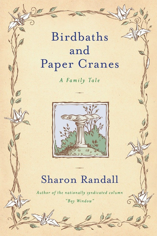 Birdbaths and Paper Cranes (A Family Tale) by Sharon Randall, 9780452283695