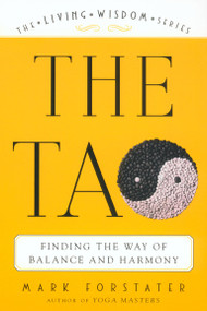 The Tao (Finding the Way of Balance and Harmony) by Mark Forstater, 9780452284036