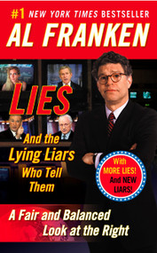 Lies (And the Lying Liars Who Tell Them: A Fair and Balanced Look at the Right) by Al Franken, 9780452285217