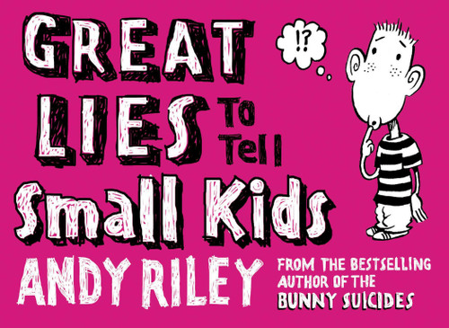 Great Lies to Tell Small Kids by Andy Riley, 9780452286245