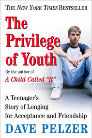 The Privilege of Youth (A Teenager's Story of Longing for Acceptance and Friendship) by Dave Pelzer, 9780452286290
