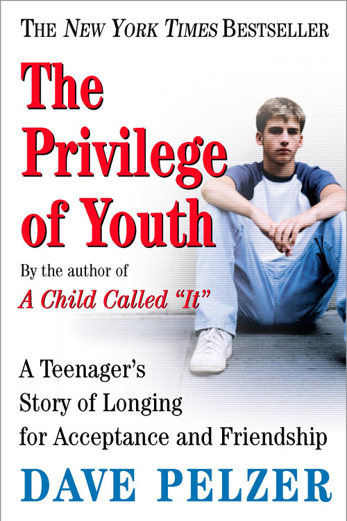The Privilege of Youth (A Teenager's Story of Longing for Acceptance and Friendship) by Dave Pelzer, 9780452286290