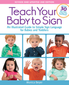 Teach Your Baby to Sign, Revised and Updated 2nd Edition by Monica Beyer, 9781592336982