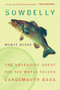 Sowbelly (The Obsessive Quest for the World-Record Largemouth Bass) by Monte Burke, 9780452287150