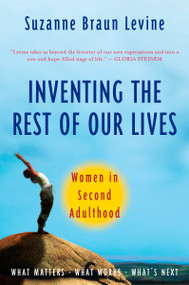 Inventing the Rest of Our Lives (Women in Second Adulthood) by Suzanne Braun Levine, 9780452287211