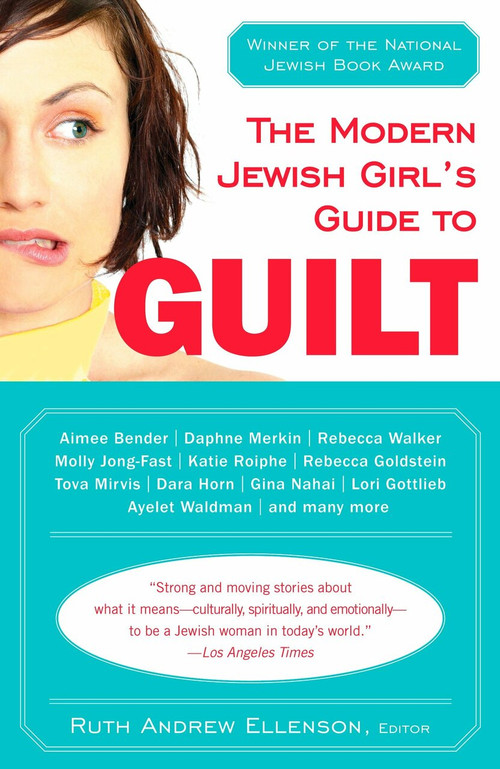 The Modern Jewish Girl's Guide to Guilt by Ruth Andrew Ellenson, 9780452287488