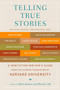 Telling True Stories (A Nonfiction Writers' Guide from the Nieman Foundation at Harvard University) by Mark Kramer, Wendy Call, 9780452287556