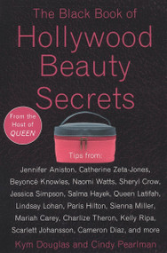 The Black Book of Hollywood Beauty Secrets by Kym Douglas, Cindy Pearlman, 9780452287655