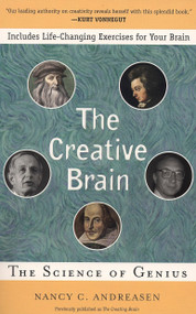 The Creative Brain (The Science of Genius) by Nancy C. Andreasen, 9780452287815