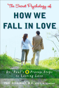 The Secret Psychology of How We Fall in Love (Dr. Paul's 9 Proven Steps to Lasting Love) by Paul Dobransky, L. A. Stamford, 9780452288188