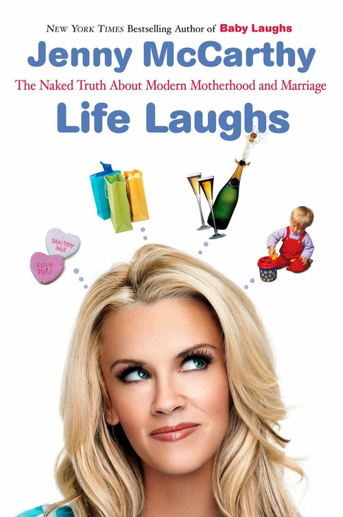Life Laughs (The Naked Truth about Motherhood, Marriage, and Moving On) by Jenny McCarthy, 9780452288294