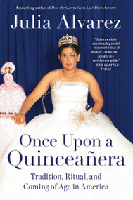 Once Upon a Quinceanera (Coming of Age in the USA) by Julia Alvarez, 9780452288300