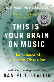 This Is Your Brain on Music (The Science of a Human Obsession) by Daniel J. Levitin, 9780452288522