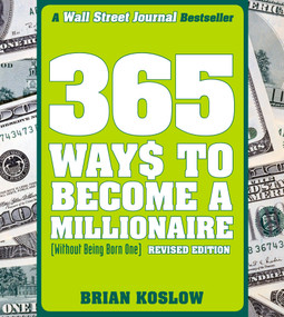 365 Ways to Become a Millionaire ((Without Being Born One)) by Brian Koslow, 9780452288966