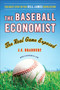 The Baseball Economist (The Real Game Exposed) by J.C. Bradbury, 9780452289024