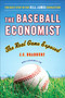 The Baseball Economist (The Real Game Exposed) by J.C. Bradbury, 9780452289024