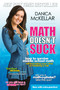 Math Doesn't Suck (How to Survive Middle School Math Without Losing Your Mind or Breaking a Nail) by Danica McKellar, 9780452289499