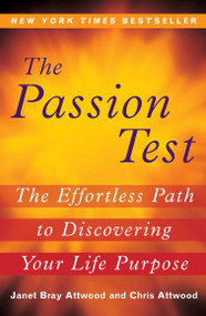 The Passion Test (The Effortless Path to Discovering Your Life Purpose) by Janet Bray Attwood, Chris Attwood, 9780452289857