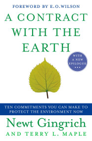 A Contract with the Earth (Ten Commitments You Can Make to Protect the Environment Now) by Newt Gingrich, Terry Maple, 9780452289925