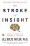 My Stroke of Insight (A Brain Scientist's Personal Journey) by Jill Bolte Taylor, 9780452295544