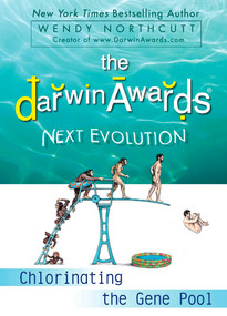 The Darwin Awards Next Evolution (Chlorinating the Gene Pool) by Wendy Northcutt, 9780452295636