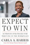 Expect to Win (10 Proven Strategies for Thriving in the Workplace) by Carla A Harris, 9780452295902