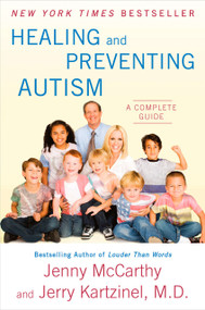 Healing and Preventing Autism (A Complete Guide) by Jenny McCarthy, Jerry Kartzinel, 9780452295926