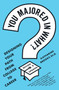 You Majored in What? (Designing Your Path from College to Career) by Katharine Brooks, EdD, 9780452296008