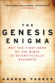 The Genesis Enigma (Why the First Book of the Bible Is Scientifically Accurate) by Andrew Parker, 9780452296558