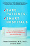 Safe Patients, Smart Hospitals (How One Doctor's Checklist Can Help Us Change Health Care from the Inside Out) by Peter Pronovost, Eric Vohr, 9780452296862