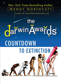 The Darwin Awards Countdown to Extinction by Wendy Northcutt, 9780452297364