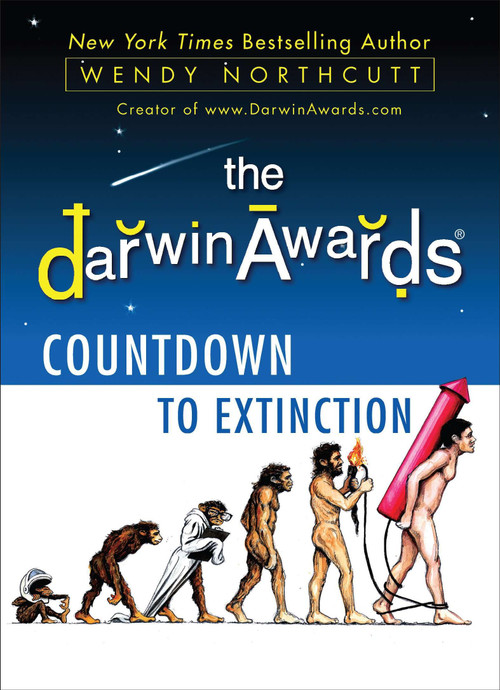 The Darwin Awards Countdown to Extinction by Wendy Northcutt, 9780452297364