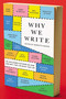 Why We Write (20 Acclaimed Authors on How and Why They Do What They Do) by Meredith Maran, 9780452298156