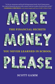 More Money, Please (The Financial Secrets You Never Learned in School) by Scott Gamm, 9780452298439